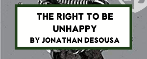The Right to Be Unhappy
